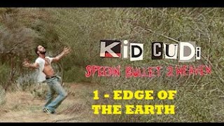 Kid Cudi - 1 - Edge Of The Earth-Post Mortem Boredom  - Sub.Español
