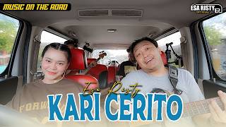 Download lagu Esa Risty - Kari Cerito ( Music On The Road) Kadung riko kepingin ngadoh mp3