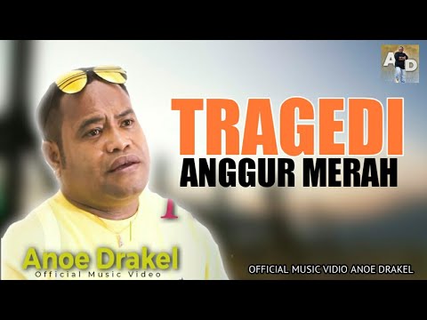 Anoe Drakel - TRAGEDI ANGGUR MERAH [Official Music Video] Lagu Terbaru 2020