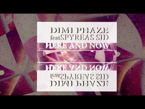 Dimi Phaze Feat Spyreas Sid - Here And Now