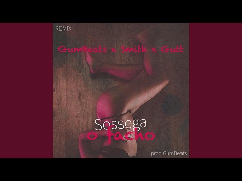 Sossega o Facho (Remix)