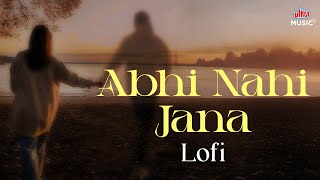 Download lagu Abhi Nahi Jana - [Lofi   Slowed   Reverb ] | Udit Narayan & Shreya Ghoshal 🎵 Chill Hindi Lofi Song mp3