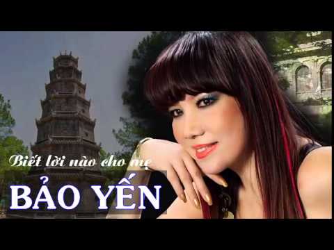 Biết lời nào cho mẹ - Bảo Yến