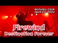 Firewind - Destination Forever @Berkeley, CA🇺🇸 April 23, 2022 LIVE HDR 4K