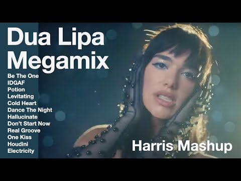 Dua Lipa Megamix: [Harris Mashup)