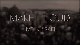 Make It Loud - Live from Israel | New Wine Music