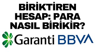 Garanti Bankası Biriktiren Hesap Nedir - Tüm Özellikleri