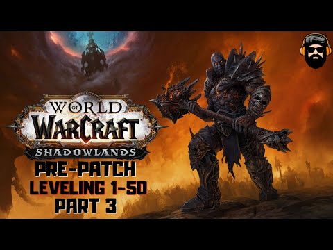 WORLD OF WARCRAFT SHADOWLANDS PRE-PATCH Gameplay - PART 3 (no commentary)