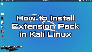 How to Install VirtualBox Extension Pack on Kali Linux 2019.4 | SYSNETTECH Solutions