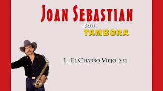 EL CHARRO VIEJO Joan Sebastian