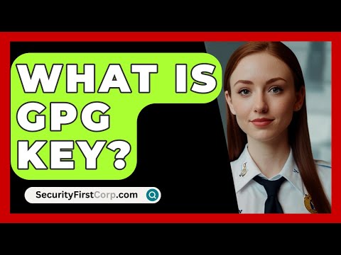 What Is GPG Key? - SecurityFirstCorp.com
