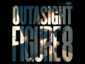 Outasight - Maybe Next Time 