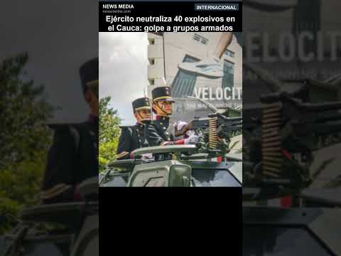 Ejército neutraliza 40 explosivos en el Cauca: golpe a grupos armados #Shorts