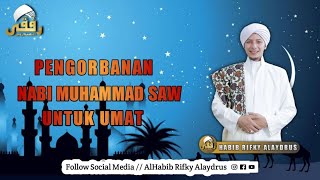 Download lagu Pengorbanan Nabi Muhammad Untuk Umat || Habib Rifky Alaydrus mp3