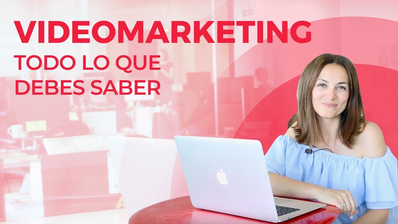 ¿Qué es VIDEO MARKETING? - Ejemplos y Consejos para Empresas