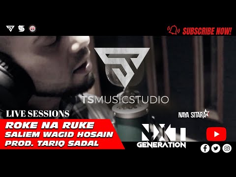 THE NXTGEN - Roke Na Ruke Naina | Saliem Wagid Hosain (Prod. Tariq Sadal)