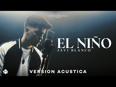 Javi Blanco - El niño (Acústic Version) Video Oficial