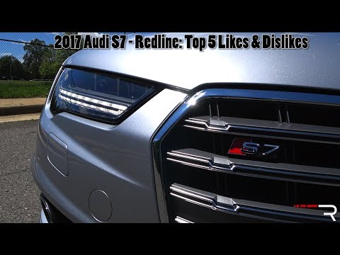 2017 Audi S7 – Redline: Top 5 Likes & Dislikes