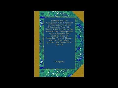 Antigua and the Antiguans: A Full Account of the Colony and Its Inhabitants from by Sarah Lanaghan — free full audiobook
