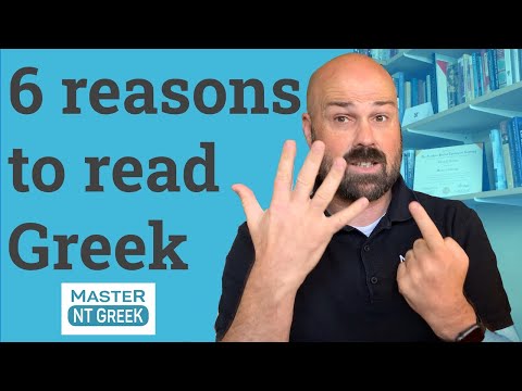 Biblical Greek: 6 reasons to learn to read NT Greek fluently in 2020