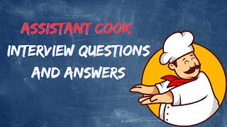 Assistant Cook Interview Questions And Answers