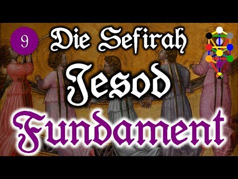 Jesod: Fundament - Die Sefirot am Baum des Lebens Teil 9