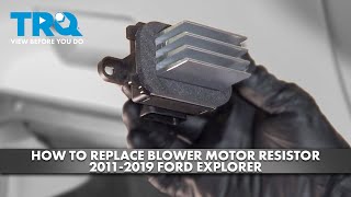 How to Replace Blower Motor Resistor 2011-2019 Ford Explorer