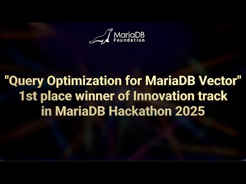 Video Thumbnail: Adaptive Query Optimizer for MariaDB Vector – Innovation Winner of MariaDB Python Hackathon 2025