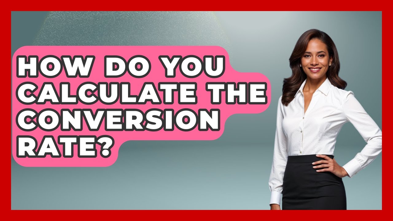 How Do You Calculate The Conversion Rate? - Tax and Accounting Coach