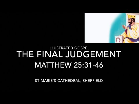Illustrated Gospel / The Final Judgement / Matthew 25:31-46 / Christ the King (A) / 21-22 Nov 2020
