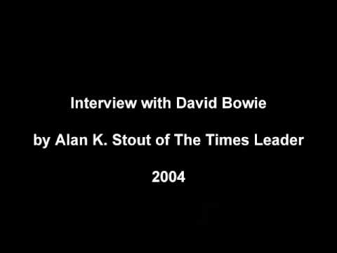 Interview with David Bowie (Alan K. Stout, The Times Leader - 2004)