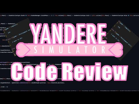 Yandere Simulator Code Review From A CS Major
