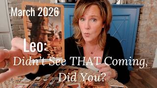 LEO : Didn't See THAT Coming, Did You? | March 2026 Zodiac Tarot Reading