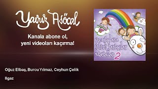 Oğuz Elbaş, Burcu Yılmaz, Ceyhun Çelik - Ilgaz