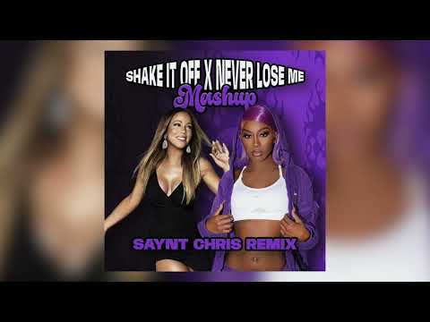 Shake It Off X Never Lose Me MASHUP - prod. by Saynt Chris