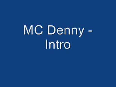 MC Denny - Intro