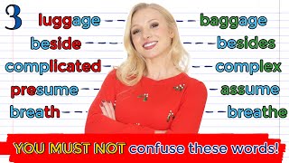 You MUST NOT confuse these words! Luggage or Baggage? Complex or complicated? Beside or Besides?
