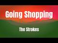 Going Shopping || The Strokes ||  lyrics