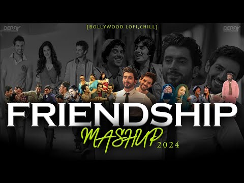 FRIENDSHIP MASHUP - 2024 | Prathmesh Bari | Friendship Day Special [Bollywood Lofi,Chill]