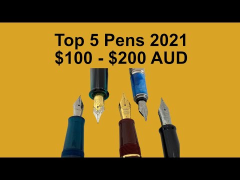 Top 5 Pens of 2021 - Pens Between $100 and $200 AUD