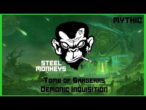 Demonic Inquisition - Mythic | Steel Monkeys | Tomb of Sargeras [Sub-Rogue POV]