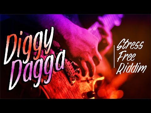 Diggy Dagga / Stress Free Riddim / DANCEHALL
