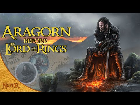 The Life of Aragorn before The Lord of the Rings | Tolkien Explained