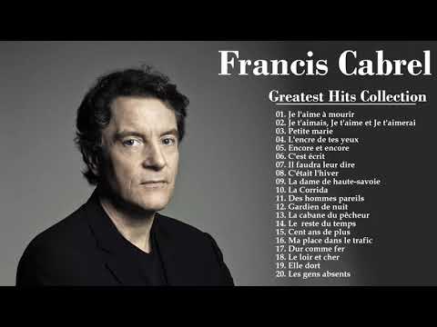 Francis Cabrel Les Plus Grands Succès 2021 - Francis Cabrel Album Complet 2021
