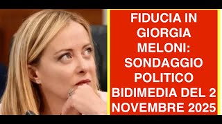 FIDUCIA IN GIORGIA MELONI: SONDAGGIO POLITICO BIDIMEDIA DEL 2 NOVEMBRE 2025