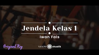Download lagu Jendela Kelas 1 – Iwan Fals (KARAOKE AKUSTIK - ORIGINAL KEY) mp3