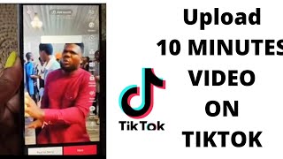 How to Upload 10 minutes Video on TikTok 2022 (part2)