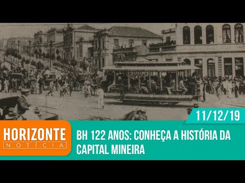 Horizonte Notícia - BH 122 anos: conheça a história da capital mineira