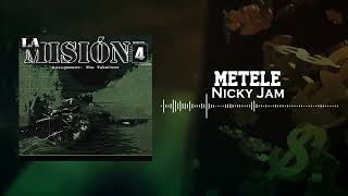 Nicky Jam - Metele | La Misión 4