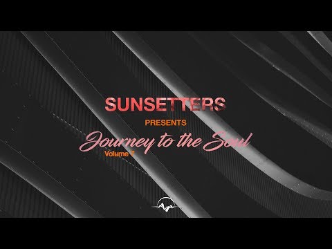 Journey to the Soul Vol. 7 by Sunsetters - tech / deep / house 2018 mix